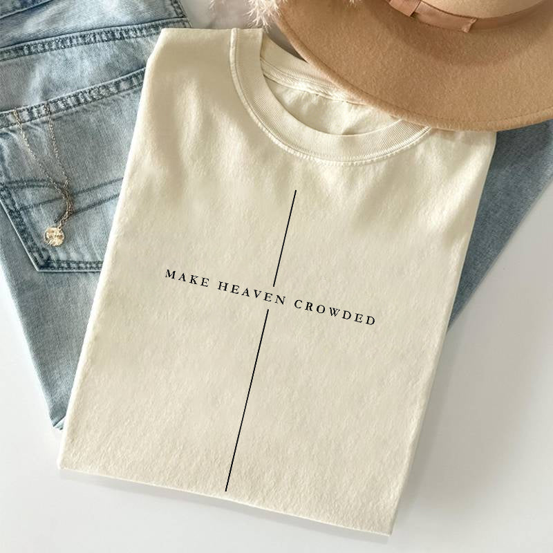 Make Heaven Crowded T-shirt