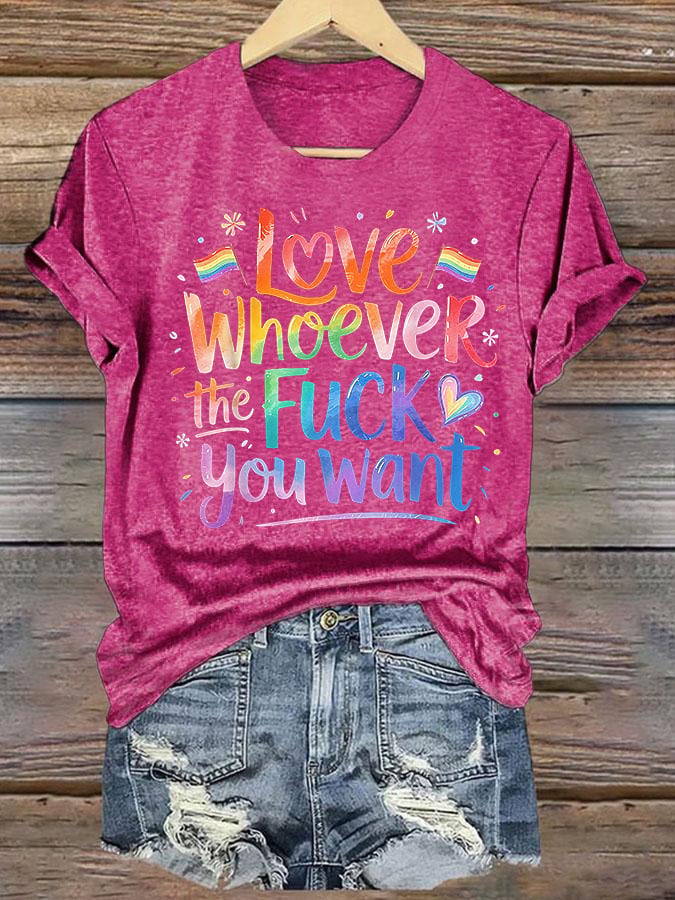 Women's LOVE WHOEVER THE FUCK YOU WANT Print T-Shirt
