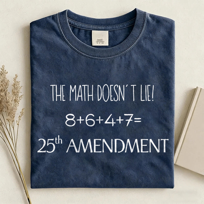 The Math Doesn't Lie 25th Amendment T-shirt