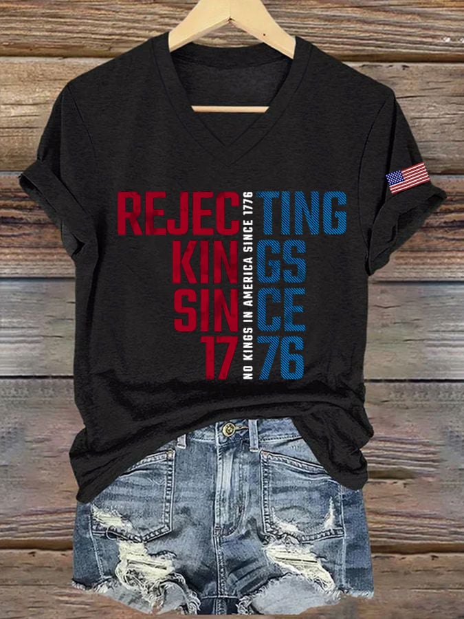 🔥Buy 3 Get 15% Off🔥Women's “Rejecting Kings Since 1776 ,No King In America Since 1776” V-neck T-shirt
