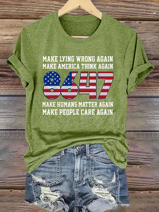 🔥Buy 3 Get 15% Off🔥Retro 8647 Make Lying Wrong Again Make America Think Again Make Humans Matter Again Make People Care Again Print T-Shirt