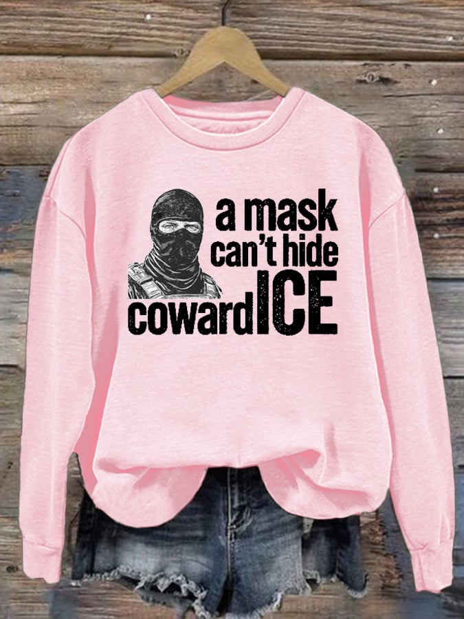 Women's Anti ICE, A Mask Cant Hide Coward ICE Sweater