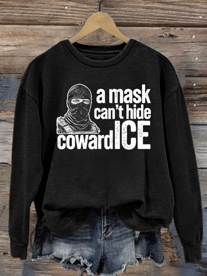 Women's Anti ICE, A Mask Cant Hide Coward ICE Sweater