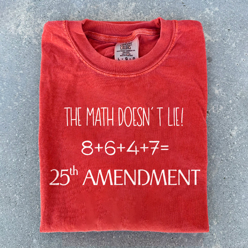 The Math Doesn't Lie 25th Amendment T-shirt