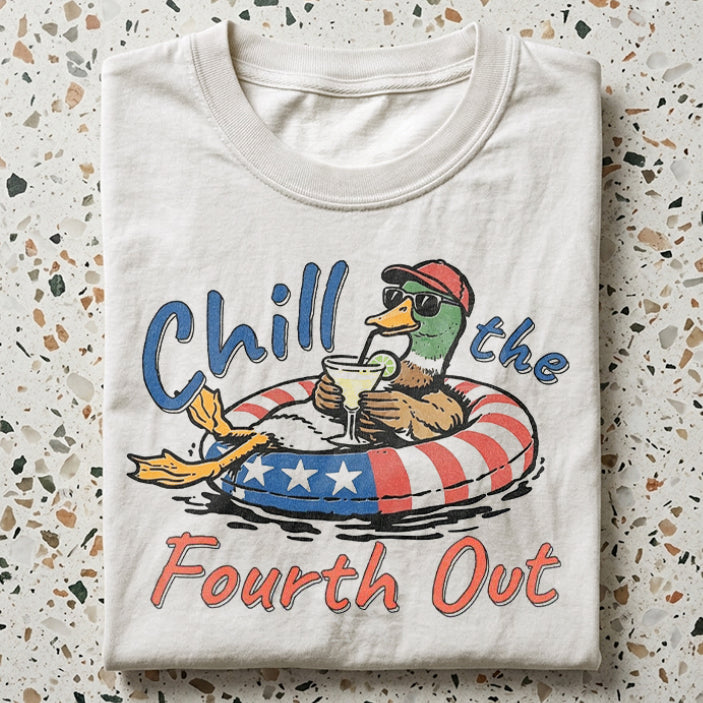 Chill The Fourth Out T-shirt
