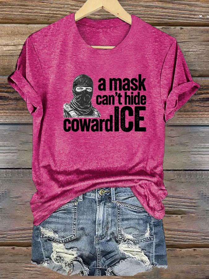 Women's Anti ICE, A Mask Cant Hide CowardICE T-shirt
