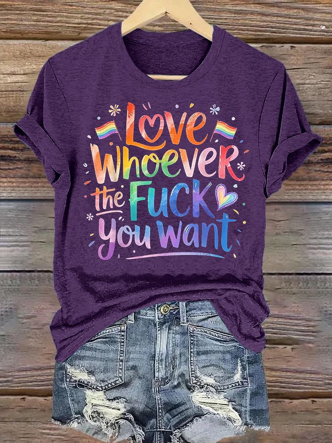 Women's LOVE WHOEVER THE FUCK YOU WANT Print T-Shirt