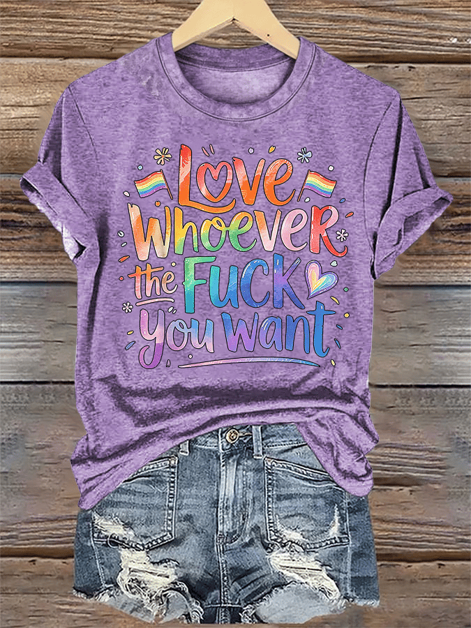 Women's LOVE WHOEVER THE FUCK YOU WANT Print T-Shirt