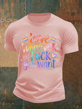 Men's  LOVE WHOEVER THE FUCK YOU WANT Print T-Shirt