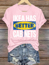 🔥Buy 3 Get 15% Off🔥Women's  Ikea has better cabinet Classic  Print T-Shirt