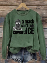Women's  Anti ICE, A Mask Cant Hide Coward ICE  Sweater