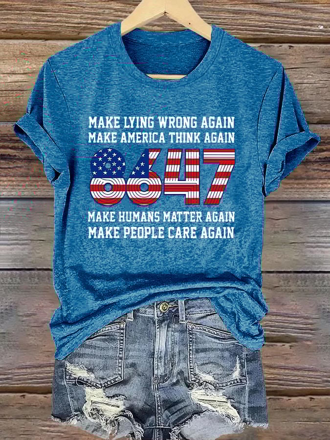 🔥Buy 3 Get 15% Off🔥Retro 8647 Make Lying Wrong Again  Make America Think Again  Make Humans Matter Again  Make People Care Again Print T-Shirt