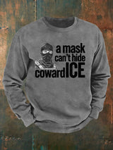 Men's  Anti ICE, A Mask Cant Hide Coward ICE  Printed  Sweatshirt