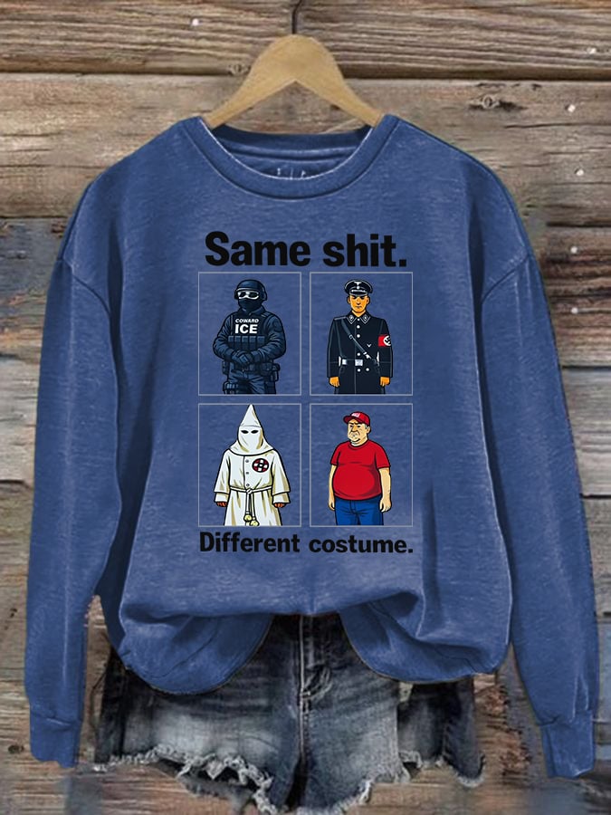 Women's  Same shit Different costume  Print  Sweater
