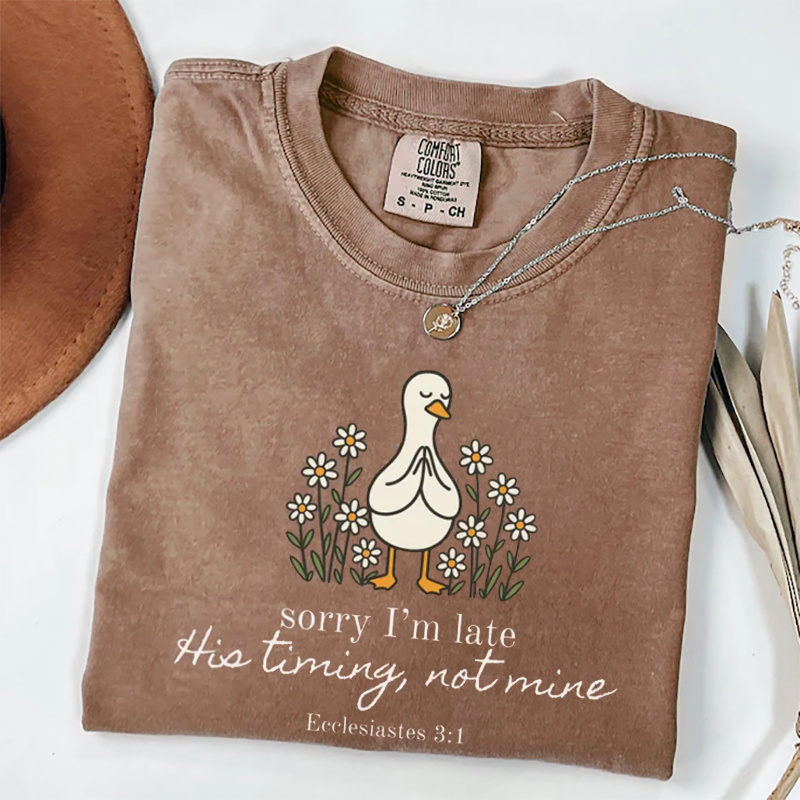Sorry I'm late Bible Verse T-shirt