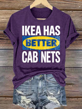 🔥Buy 3 Get 15% Off🔥Women's  Ikea has better cabinet Classic  Print T-Shirt