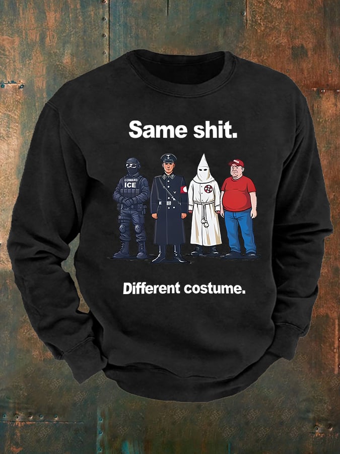 Men's  Same shit Different costume  Print  Sweatshirt
