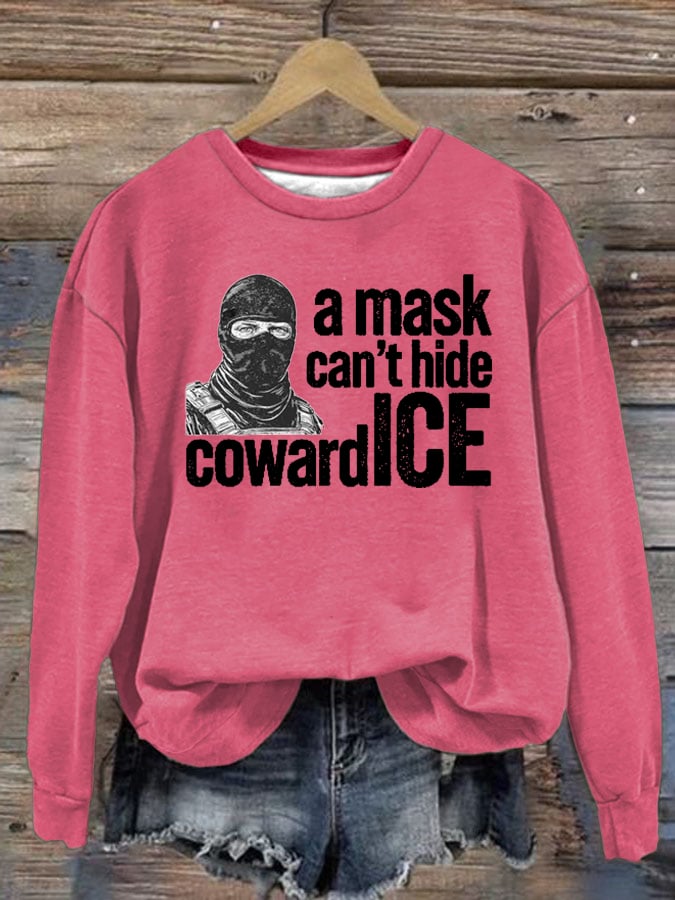 Women's  Anti ICE, A Mask Cant Hide Coward ICE  Sweater