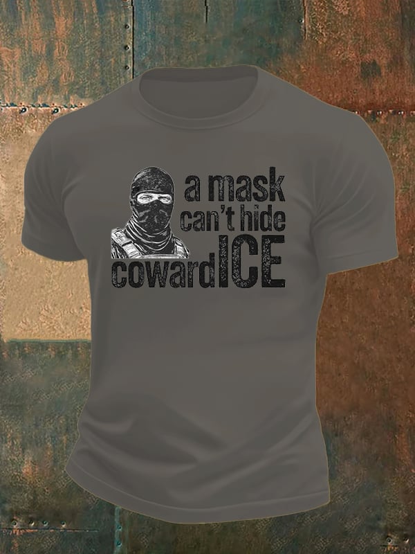 Men's  Anti ICE, A Mask Cant Hide CowardICE T-shirt