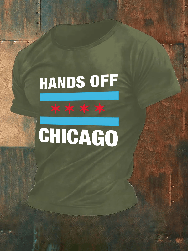 🔥Buy 3 Get 15% Off🔥Men's  Hands Off Chicago, Chicago will always fight back Print T-Shirt