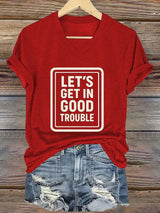 🔥Buy 3 Get 15% Off🔥Women's Let’s Get In Good Trouble Printed Casual T-shirt