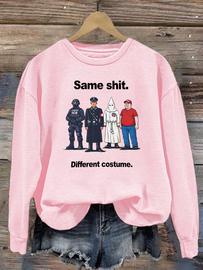 Women's  Same shit Different costume  Print  Sweater