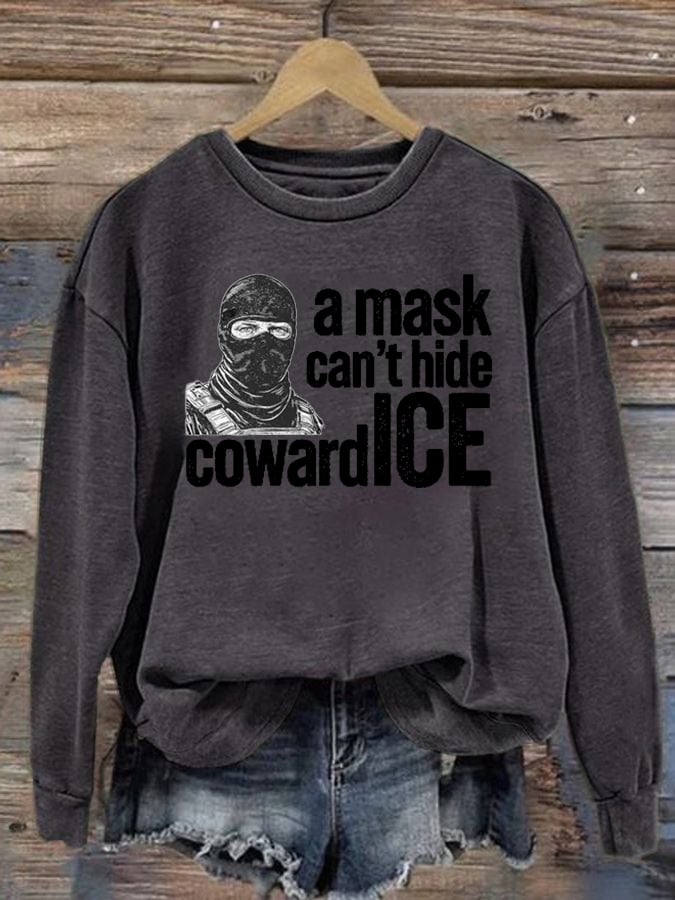 Women's  Anti ICE, A Mask Cant Hide Coward ICE  Sweater