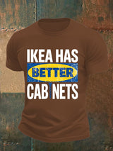 🔥Buy 3 Get 15% Off🔥Men's  Ikea has better cabinet Classic  Print T-Shirt