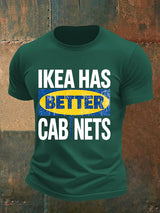 🔥Buy 3 Get 15% Off🔥Men's  Ikea has better cabinet Classic  Print T-Shirt