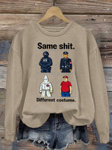 Women's  Same shit Different costume  Print  Sweater