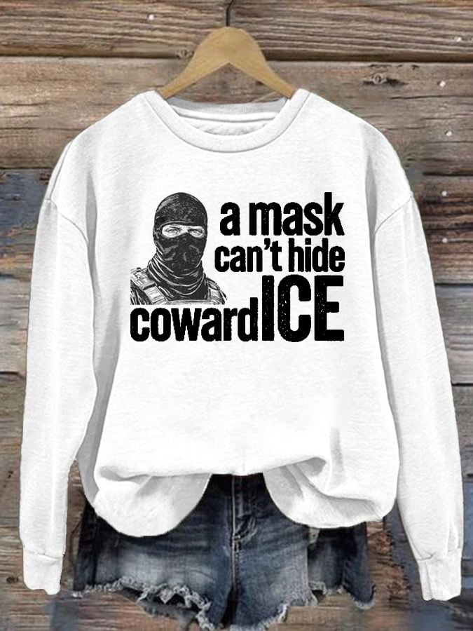 Women's  Anti ICE, A Mask Cant Hide Coward ICE  Sweater