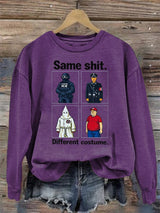 Women's  Same shit Different costume  Print  Sweater