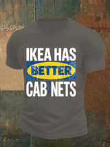 🔥Buy 3 Get 15% Off🔥Men's  Ikea has better cabinet Classic  Print T-Shirt