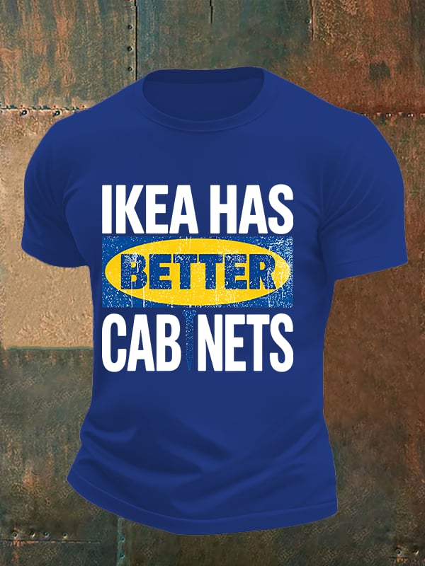 🔥Buy 3 Get 15% Off🔥Men's  Ikea has better cabinet Classic  Print T-Shirt