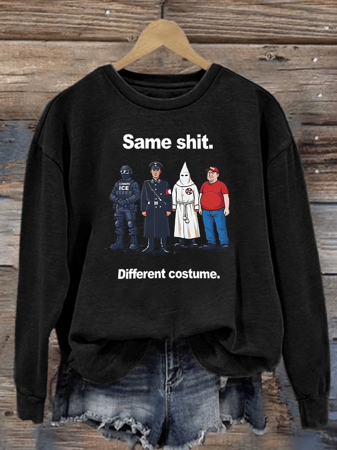 Women's  Same shit Different costume  Print  Sweater
