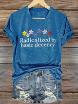 🔥Buy 3 Get 15% Off🔥Women's  Radicalized by Basic Decency Print V-Neck T-Shirt