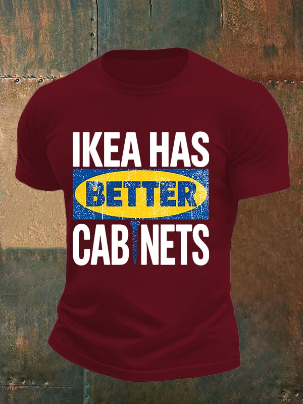 🔥Buy 3 Get 15% Off🔥Men's  Ikea has better cabinet Classic  Print T-Shirt